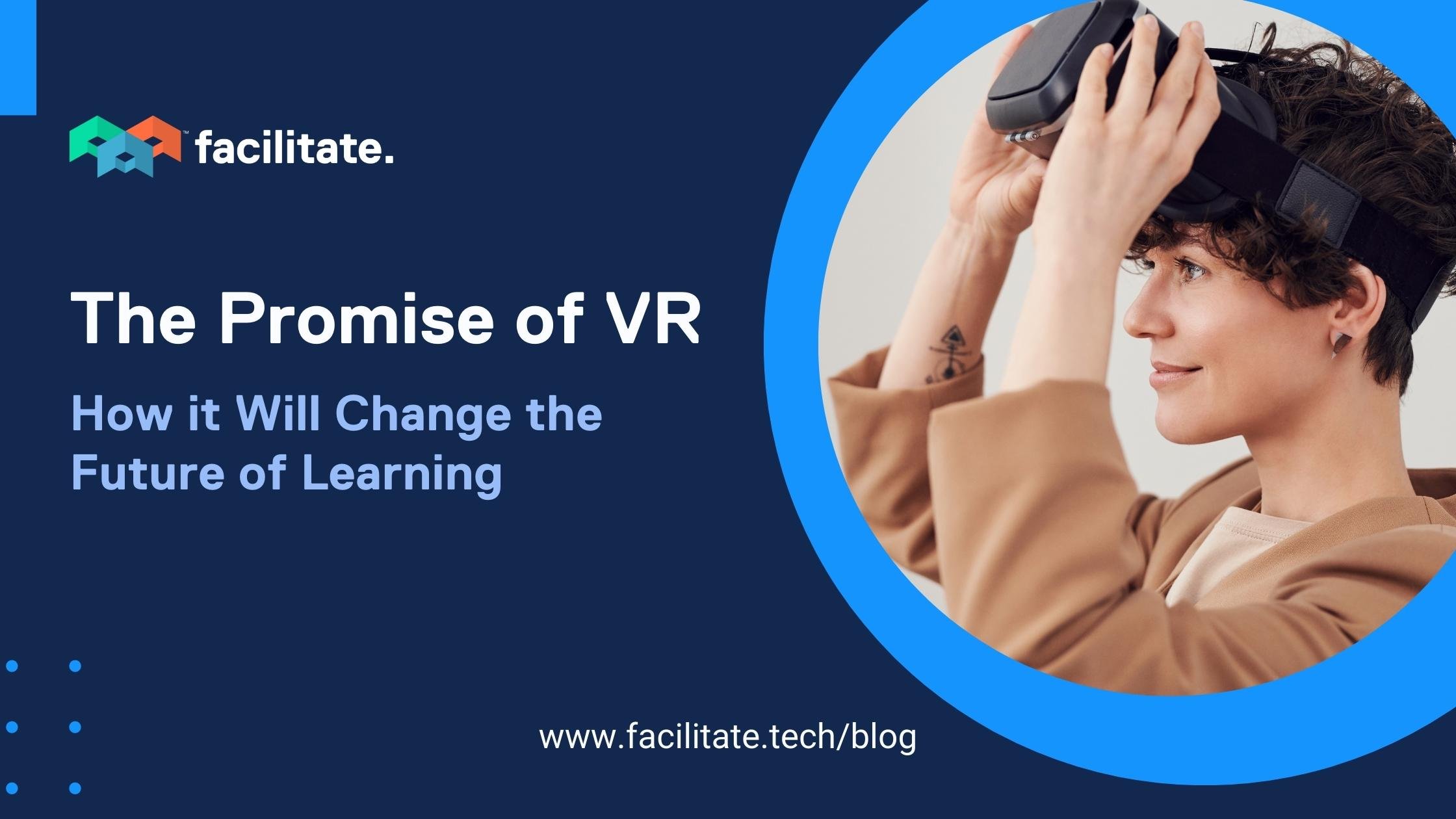 The Promise Of VR How It Will Change The Future Of Learning